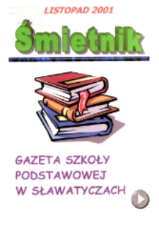 Śmietnik : gazeta Szkoły Podstawowej w Sławatyczach 2001/2002 (listopad)