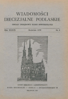 Wiadomości Diecezjalne Podlaskie R. 39 (1970) nr 4