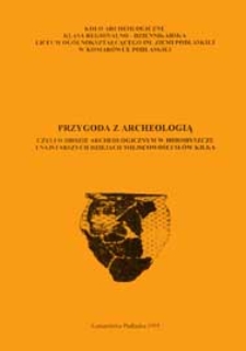 Przygoda z archeologią czyli o obozie archeologicznym w Horodyszczu i najstarszych dziejach miejscowości słów kilka