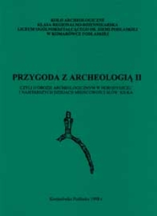 Przygoda z archeologią II czyli o obozie archeologicznym w Horodyszczu i najstarszych dziejach miejscowości słów kilka