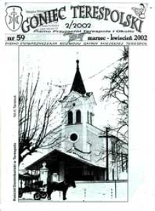 Goniec Terespolski : Pismo Przyjaciół Terespola i okolic: Pismo Stowarzyszenia Rozwoju Gminy Miejskiej Terespol : Pismo Miejskiego Ośrodka Kultury w Terespolu Nr 59, 2 (2002)