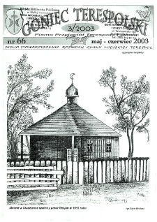 Goniec Terespolski : Pismo Przyjaciół Terespola i okolic: Pismo Stowarzyszenia Rozwoju Gminy Miejskiej Terespol : Pismo Miejskiego Ośrodka Kultury w Terespolu Nr 66, 3 (2003)