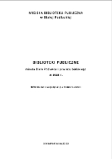 Biblioteki publiczne m. Biała Podlaska i powiatu bialskiego w 2022 r. : (informator statystyczny z komentarzem)