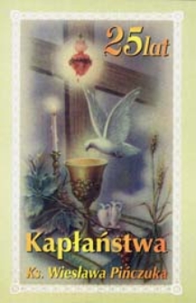 25 lat kapłaństwa ks. Wiesława Pińczuka 1978 - 24 VI 2003