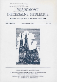Wiadomości Diecezjalne Siedleckie : organ urzędowy Kurii Diecezjalnej R. 86 (2017) nr 1-2