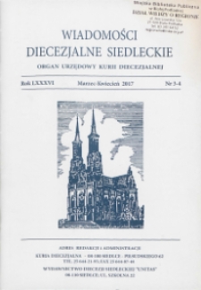 Wiadomości Diecezjalne Siedleckie : organ urzędowy Kurii Diecezjalnej R. 86 (2017) nr 3-4