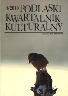 Podlaski Kwartalnik Kulturalny R. 23 (2010) nr 4