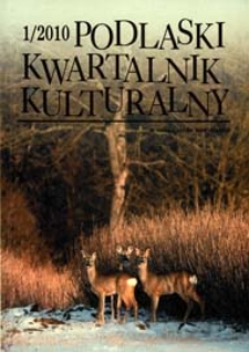 Podlaski Kwartalnik Kulturalny R. 23 (2010) nr 1