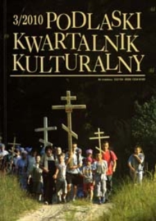 Podlaski Kwartalnik Kulturalny R. 23 (2010) nr 3