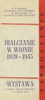 Bialczanie w wojnie 1939-1945 : wystawa Muzeum Białej Podlaskiej 8.V - 30.VI. 1972 : zaproszenie