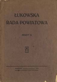 Łukowska Rada Powiatowa : sprawozdanie z działalności za czas od 1 stycznia 1917 r. do 1 czerwca 1918 r. Z. 2