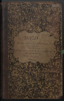 Książka do Wyzwolenia Czeladników Kunsztu Kowalskiego Sprawiona Kosztem Cechu Kowalskiego za Urzędu Starszego Józefa Paszkiewicza i podstarszego Antoniego Kozłowskiego w mieście Międzyrzecu 1888 roku.