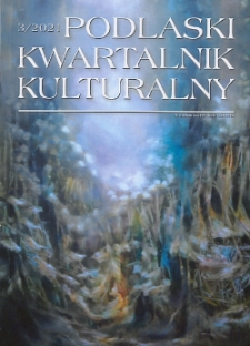 Podlaski Kwartalnik Kulturalny R. 34 (2021) nr 3