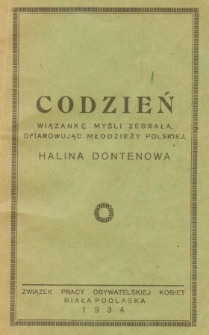 Codzień [!] : wiązankę myśli zebrała, ofiarowując młodzieży polskiej