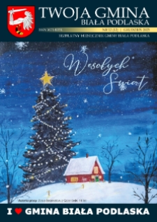Twoja Gmina Biała Podlaska : miesięcznik gminy Biała Podlaska R. 1 (2025) nr 12