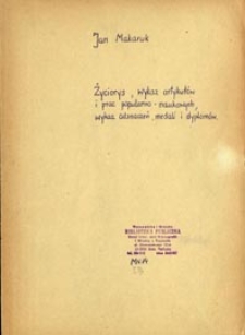 Życiorys, wykaz artykułów i prac popularno-naukowych, wykaz odznaczeń, medali i dyplomów