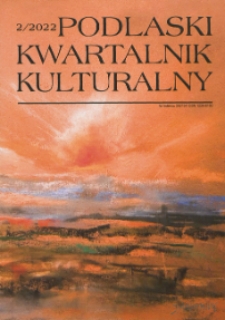 Podlaski Kwartalnik Kulturalny R. 35 (2022) nr 2