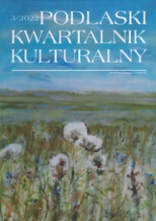 Podlaski Kwartalnik Kulturalny R. 35 (2022) nr 3