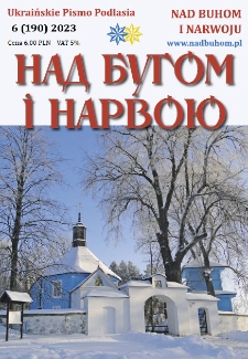 Nad Buhom i Narwoju: ukraińskie pismo Podlasia 2023 nr 6 (190)