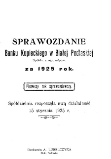 Sprawozdanie Banku Kupieckiego w Białej Podlaskiej Spółdz. z ogr. odpow. za 1925 rok