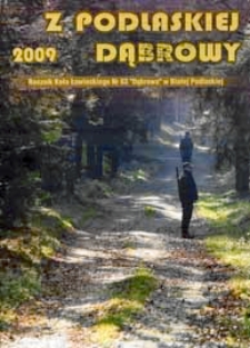 Z Podlaskiej Dąbrowy : rocznik Koła Łowieckiego nr 63 "Dąbrowa" w Białej Podlaskiej Z. 4 (2009)