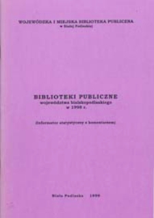 Biblioteki publiczne województwa bialskopodlaskiego w 1998 r. : informator statystyczny wraz z komentarzem