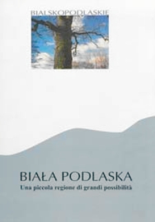 Biała Podlaska : una piccola regione di grandi possibilità