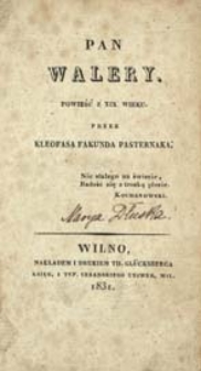 Pan Walery : powieść z XIX wieku przez Kleofasa Fakunda Pasternaka