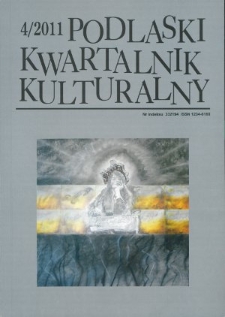 Podlaski Kwartalnik Kulturalny R. 24 (2011) nr 4