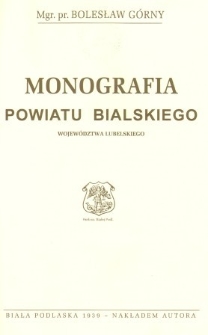 Monografia powiatu bialskiego województwa lubelskiego