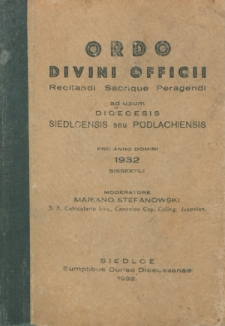 Ordo Divini Officci Recidanti Sacrique Peragendi ad usum Dioecesis Podlachiensis seu Janoviensis pro Anno Domini 1932
