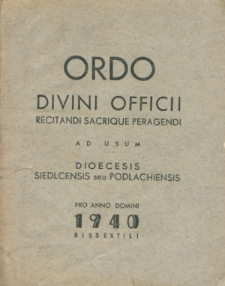 Ordo Divini Officci Recitandi Sacrique Peragendi ad usum Dioecesis Podlachiensis seu Janoviensis pro Anno Domini 1940