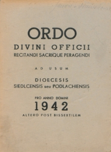 Ordo Divini Officci Recitandi Sacrique Peragendi ad usum Dioecesis Podlachiensis seu Janoviensis pro Anno Domini 1942