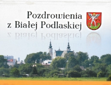 Pozdrowienia z Białej Podlaskiej - obwoluta [dokument ikonograficzny]