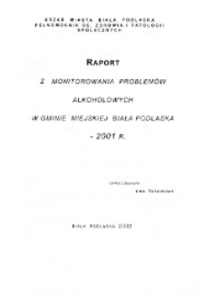 Sprawozdanie z realizacji Programu Profilaktyki i Rozwiązywania Problemów Alkoholowych Gminy Miejskiej Biała Podlaska - 2001 r.