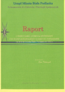 Raport z monitorowania problemów alkoholowych oraz działań podejmowanych na rzecz ich rozwiązywania na terenie miasta Biała Podlaska w 1999 r.