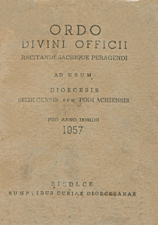 Ordo Divini Officci Recidanti Sacrique Peragendi ad usum Dioecesis Siedlcensis seu Podlachiensis pro Anno Domini bissexstili 1957