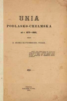Unia podlasko-chełmska od r. 1875-1885