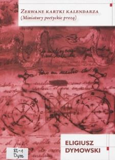 Zerwane kartki kalendarza : (miniatury poetyckie prozą)