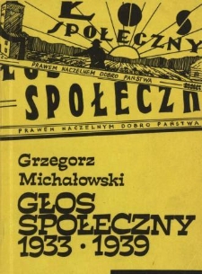 Głos Społeczny 1933-1939 : organ Stowarzyszeń Społecznych Powiatu Biała Podlaska