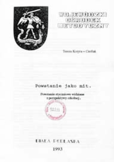 Powstanie jako mit : powstanie styczniowe widziane z perspektywy szkolnej