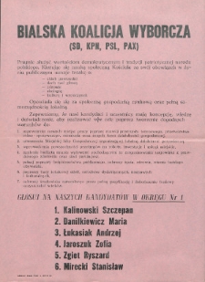 Ulotka wyborcza Bialskiej Koalicji Wyborczej ( SD, KPN, PSL, PAX) : kandydaci na radnych w okręgu nr 1 : Kalinowski Szczepan, Danilkiewicz Maria,Łukasiak Andrzej, Jaroszuk Zofia, Zgiet Ryszard, Mirecki Stanisław