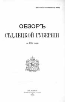 Obzor'' Sědleckoj guberníi za 1892 god" : (priloženie k vsepoddannejšemu otčetu)