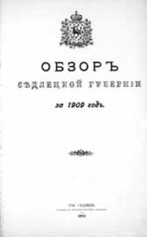 Obzor'' Sědleckoj guberníi za 1909 god" : (priloženie k vsepoddannejšemu otčetu)