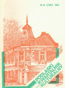 Podlaski Kwartalnik Kulturalny R. 5 (1992) nr 3-4 (18)