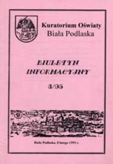 Biuletyn Informacyjny : Kuratorium Oświaty Biała Podlaska R. 4 (1995) nr 3