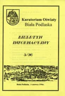Biuletyn Informacyjny : Kuratorium Oświaty Biała Podlaska R. 5 (1996) nr 5