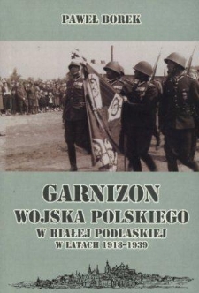 Garnizon Wojska Polskiego w Białej Podlaskiej w latach 1918-1939