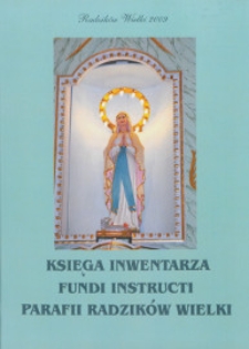 Księga inwentarza fundi instructi parafii Radzików Wielki