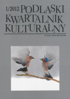 Podlaski Kwartalnik Kulturalny R. 25 (2012) nr 1